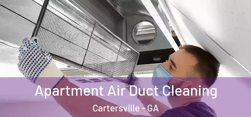  Apartment Air Duct Cleaning Cartersville - GA