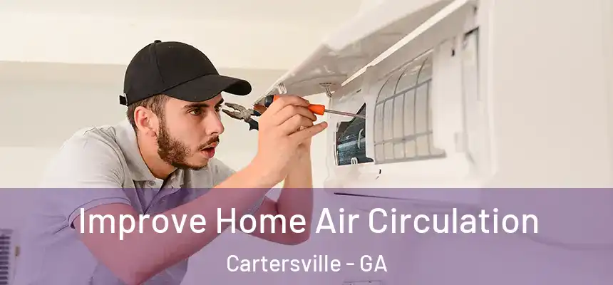  Improve Home Air Circulation Cartersville - GA