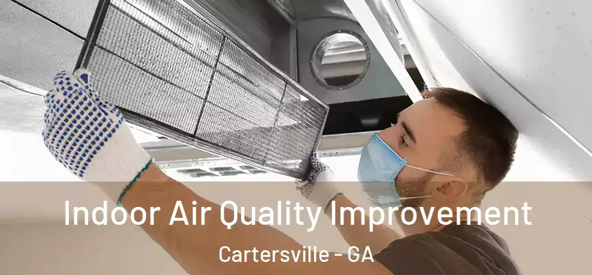  Indoor Air Quality Improvement Cartersville - GA